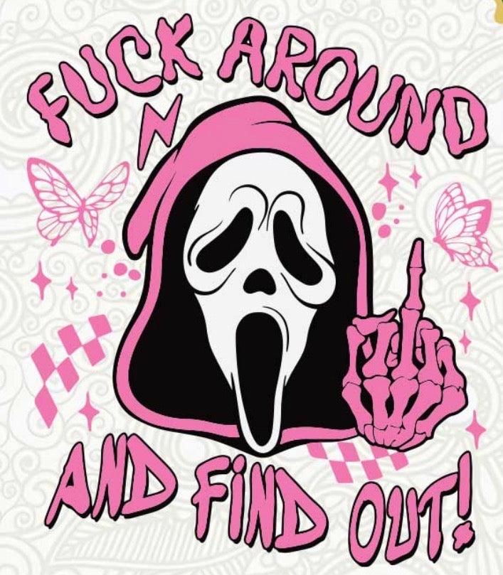 Scream F**k Around &Find out DTF Transfer