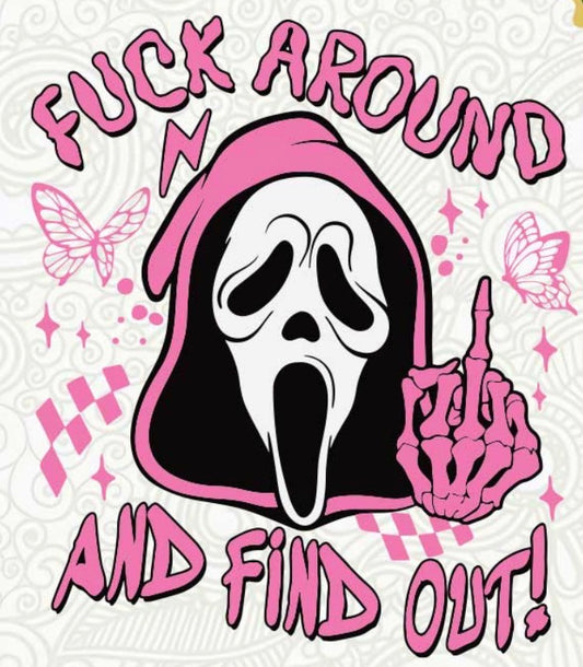 Scream F**k Around &Find out DTF Transfer